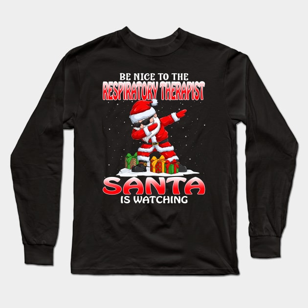 Be Nice To The Respiratory Therapist Santa is Watching Long Sleeve T-Shirt by intelus